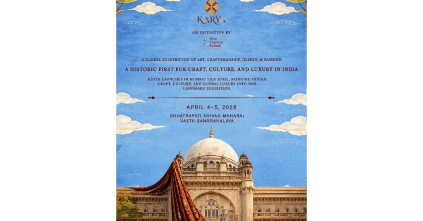 KĀRYA: India’s First Museum-Scale Fashion & Craft Platform Launches in Mumbai This April
