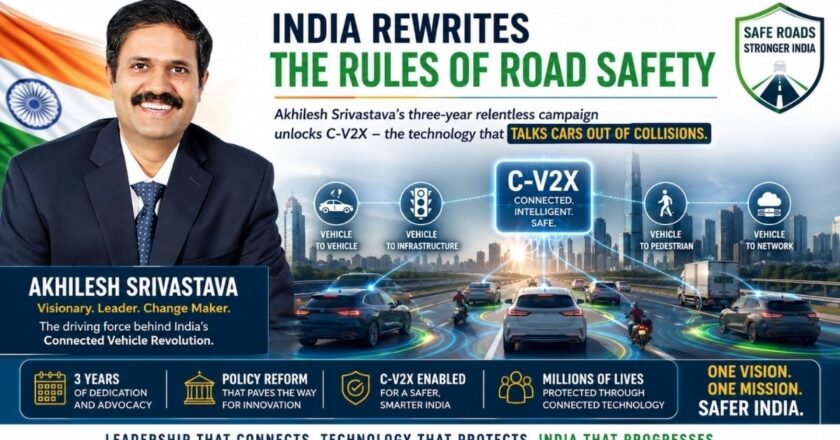 India Rewrites the Rules of Road Safety: Akhilesh Srivastava’s Three-Year Campaign Unlocks C-V2X, the Technology That Talks Cars Out of Collisions