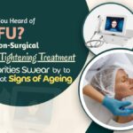 Have You Heard of HIFU? The Non-Surgical Skin Tightening Treatment Celebrities Swear by to Combat Signs of Ageing
