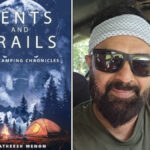 Ratheesh Menon’s Tents and Trails – Wild Camping Adventures Across India’s Wilderness