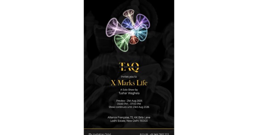 The Art Qurious presents X Marks Life -A Solo Exhibition by Tushar Waghela at Alliance Française de Delhi