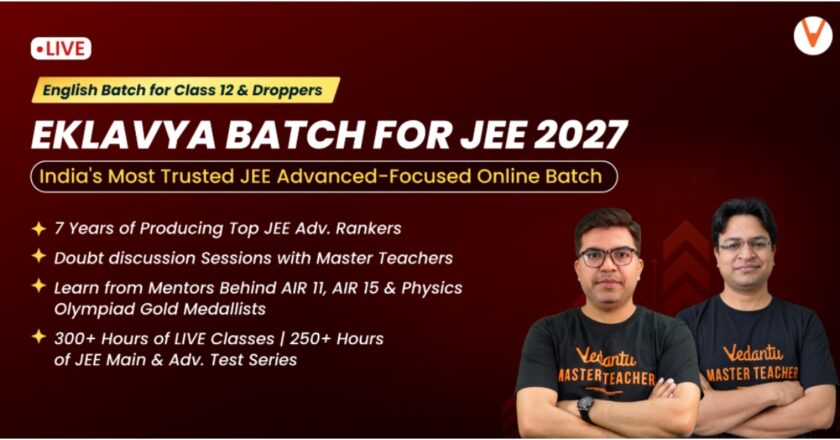 Vedantu brings Eklavya – JEE 2027 to help aspirants prepare with a focused JEE Advanced-first approach